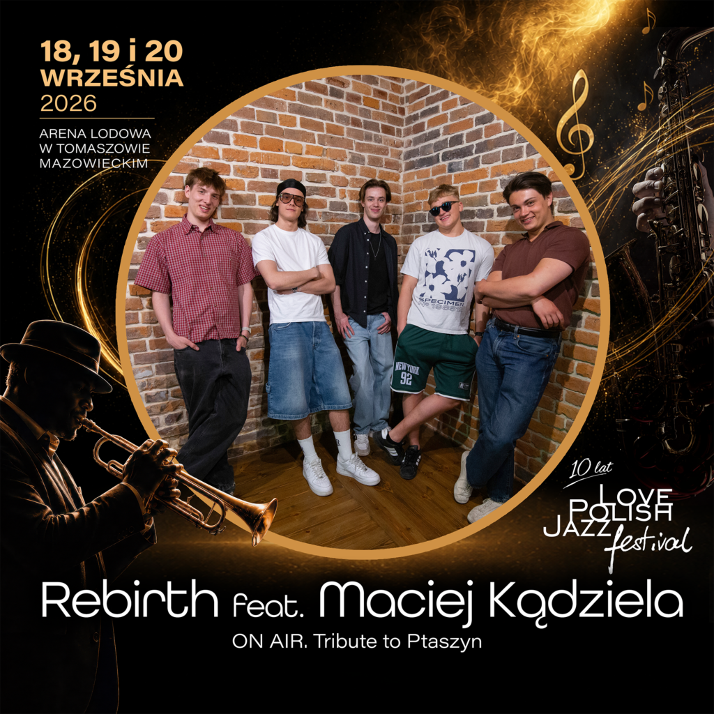 REBIRTH 10. Love Polish Jazz Festival