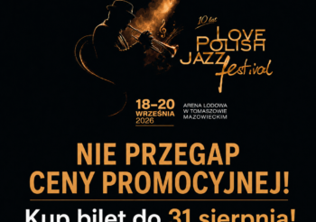 Promocyjna cena biletów do 31 sierpnia